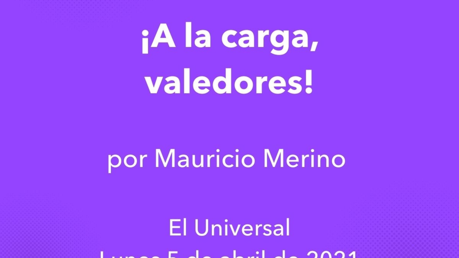 5abr. ¡A la carga, valedores!